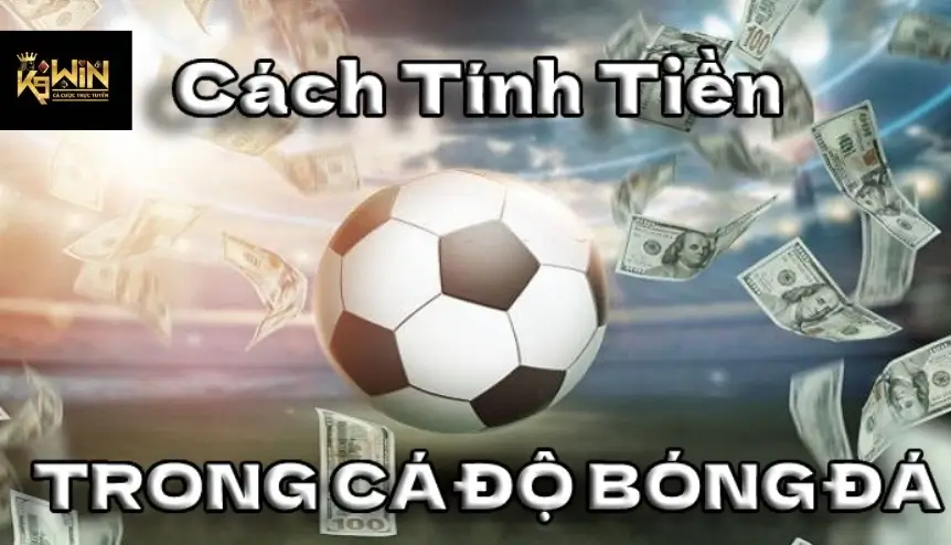 Cách thức tính tiền cược tại nhà cái k9win